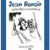 Jean Renoir, le bonheur du cinéma