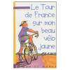 Le Tour de France sur mon beau vélo jaune